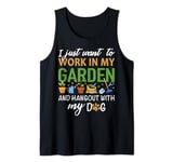 I Just Want to Work in My Garden and Hangout With My Dog Men Tank Top