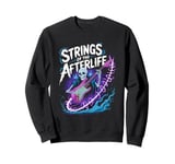 Strings Of The Afterlife Skeleton Rocker Rock Music Sweatshirt