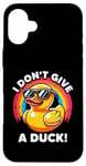 iPhone 16 Plus I Don't Give A Duck Lover Funny Duck Owner Rude I Love Duck Case