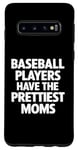 Coque pour Galaxy S10 Les joueurs de baseball ont les plus belles mamans pour les mamans de baseball
