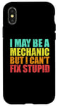 iPhone X/XS I May Be A Mechanic But I Can't Fix Stupid Sarcastic Car Case