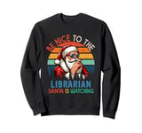 Vintage Nice To The Librarian Santa Is Watching Xmas Job Sweatshirt