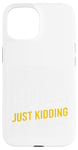 Coque pour iPhone 15 Free Hugs Just Kidding Don't Touch Me Humour drôle Sarcastique