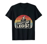 Retro Vintage Legs Shut Up Bicycle Cycling Leg Workout T-Shirt