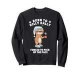 Born to Dilly Dally Coffee Sloth Forced to Pick up the Pace Sweatshirt