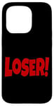 iPhone 15 Pro LOSER THE WORD LOSER ON A TEE DESIGN THAT SAYS LOSER Case