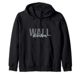 Wall Climber Wall Climbing Indoor Wall Climber Zip Hoodie