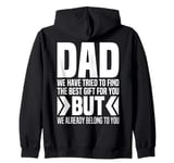 Dad We Have Tried To Find The Best Gift For You, Love Father Zip Hoodie