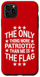 iPhone 11 Pro Max Only Thing More Patriotic Than Me is the Flag Patriot Case