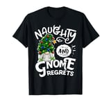 Naughty And Gnome Regrets Gnomies Funny XMas T-Shirt