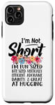 Coque pour iPhone 11 Pro Max I'm Not Short I'm Fun Size Funny Sayings