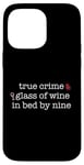 Coque pour iPhone 14 Pro Max Vrai Crime Glass of Wine In Bed by Nine Fan Funny Meme