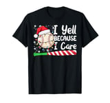 I Yell Because I Care Baseball Bat Candy Cane Christmas T-Shirt