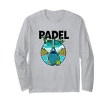 Padel For Life Paddle Tennis Paddel Racquet Ball Long Sleeve T-Shirt