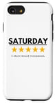 iPhone SE (2020) / 7 / 8 Saturday Would Recommend five yellow Stars funny office Case