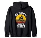 Don't follow me I Do Stupid Things, motocross lover Zip Hoodie