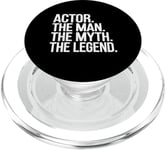 Actor Man The Myth The Legend Funny Acting Gift PopSockets PopGrip for MagSafe