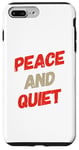 iPhone 7 Plus/8 Plus Funny Saying For Sarcasm Sarcastic Teen Peace And Quiet Case