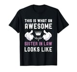 awesome sister in law Birthday Gift Cool Sisters in Law Tee T-Shirt