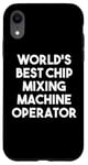 iPhone XR World's Best Chip Mixing Machine Operator Case