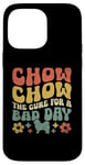 Coque pour iPhone 14 Pro Max Chow Chow The Cure For A Bad Day Chow Chows Chien