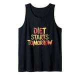 Diet Starts Tomorrow Fitness Enthusiasts and Food Lovers Tank Top