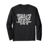 Dance Like Nobody Watching Encrypt Like Everyone Is Computer Long Sleeve T-Shirt