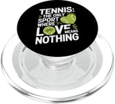 Tennis The Only Sport Where Love Means Nothing PopSockets PopGrip for MagSafe