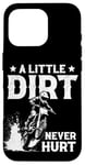 iPhone 16 Pro a little dirt never hurt funny dirt bike motocross men boys Case