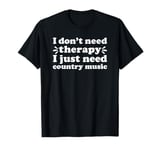 Country Music I Love Country Music Funny Country Music T-Shirt