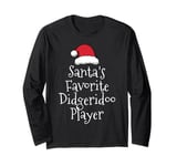 Santas Favorite Didgeridoo Player didgeridoo Long Sleeve T-Shirt