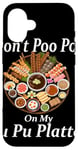 Coque pour iPhone 16 Don't Poo Poo on My PU Platter