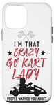 iPhone 12 mini Go Kart Racing Vintage I'm That Crazy Go Kart Lady People Case