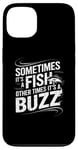 iPhone 13 Funny Fishing Catch A Fish Or Buzz Case