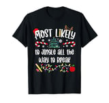 Teacher Christmas Most Likely To jingle all the way break Cu T-Shirt