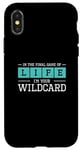 iPhone X/XS In The Final Game Of Life I'm Your Wildcard A Trauma Surgeon Case