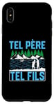 Coque pour iPhone XS Max Tel père tel fils accessoire pêcheur pêche humour