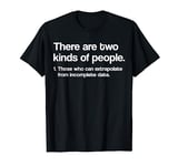 There Are Two Kinds Of People Funny Pun Apparel T-Shirt