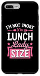 iPhone 7 Plus/8 Plus I'm Not Short I'm Lunch Lady Size Short Lunch Lady Case