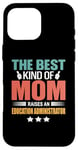 iPhone 16 Pro Max The Best Kind Of Mom Raises An Education Administrator Case