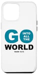 Coque pour iPhone 12 Pro Max Go Into All The World – Faith Gospel Mark 16:15 Jesus Quote