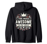 Too Much Awesome In One Group Matching Club Team Squad Sport Zip Hoodie