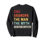 Vintage Dad Grandpa The Man The Myth The Bad Influence Retro Sweatshirt