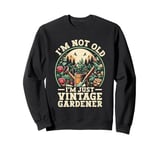 Gardening Grandma Funny Vegetable Garden Sarcastic Gardener Sweatshirt