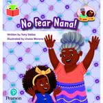 Bug Club Independent Phase 3 Unit 11: My Nana and Me: No Fear, Nana! (häftad, eng)