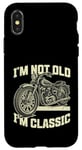 Coque pour iPhone X/XS I'm Not Old I'm Classic Vintage Moto Funny Biker Men