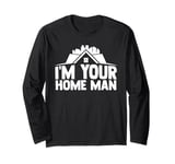 I'm your home man realtor Long Sleeve T-Shirt