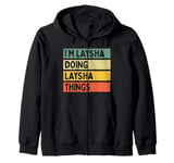 I'm Laysha Doing Laysha Things Funny Personalized Quote Zip Hoodie