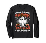 I Teach The Most Spook Tacular Students Long Sleeve T-Shirt