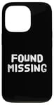 Coque pour iPhone 13 Pro People Funny Word Citations Two Words Of The Found Missing